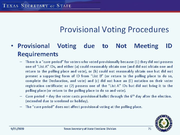Provisional Voting Procedures • Provisional Voting Requirements due to Not Meeting ID – There
