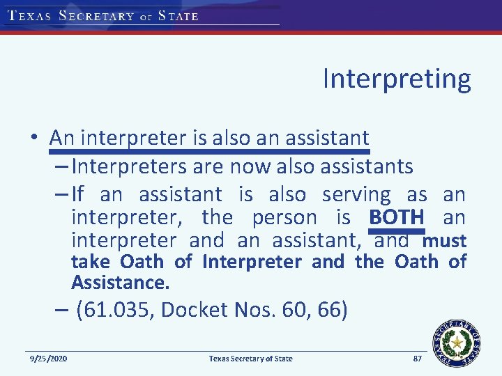 Interpreting • An interpreter is also an assistant – Interpreters are now also assistants