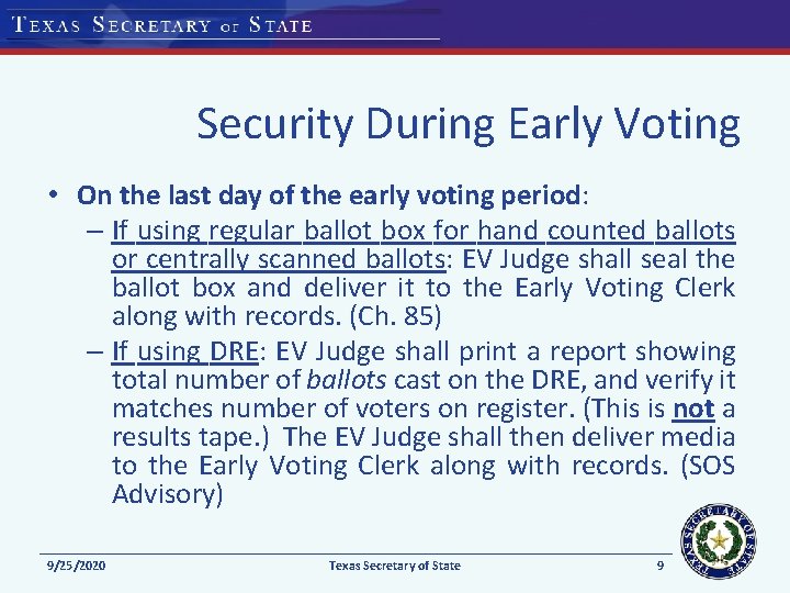 Security During Early Voting • On the last day of the early voting period: