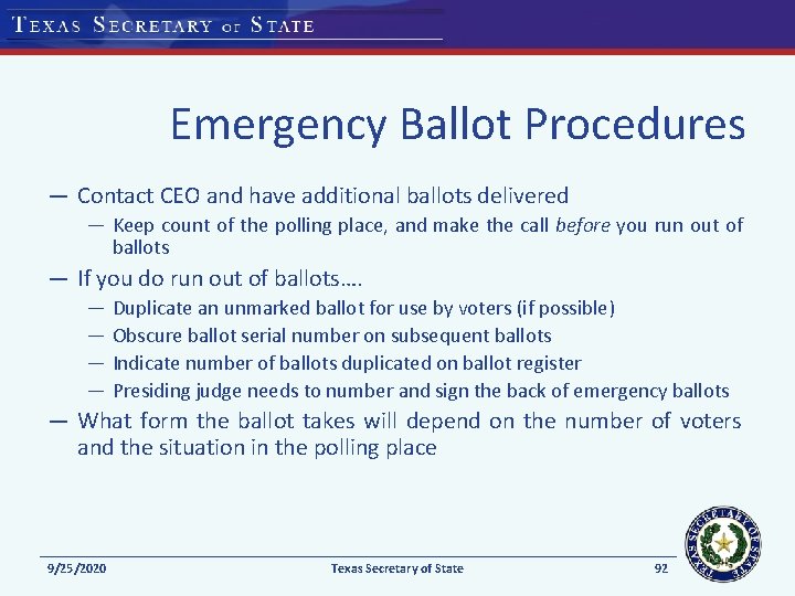 Emergency Ballot Procedures — Contact CEO and have additional ballots delivered — Keep count