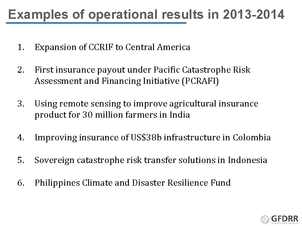 Examples of operational results in 2013 -2014 1. Expansion of CCRIF to Central America
