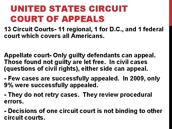 UNITED STATES CIRCUIT COURT OF APPEALS 13 Circuit Courts- 11 regional, 1 for D.