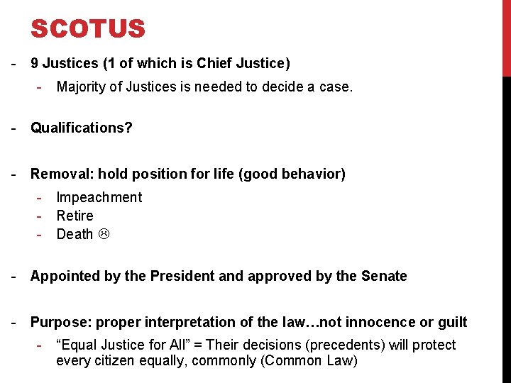 SCOTUS - 9 Justices (1 of which is Chief Justice) - Majority of Justices