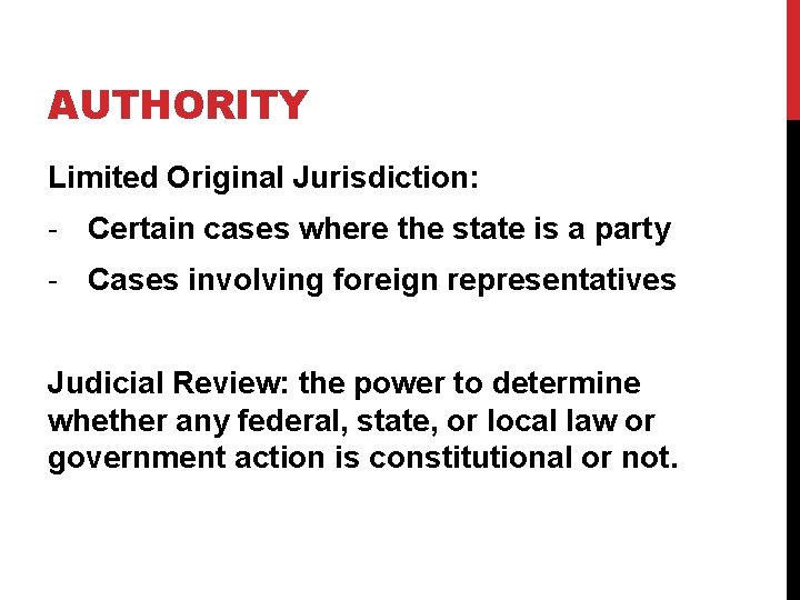 AUTHORITY Limited Original Jurisdiction: - Certain cases where the state is a party -