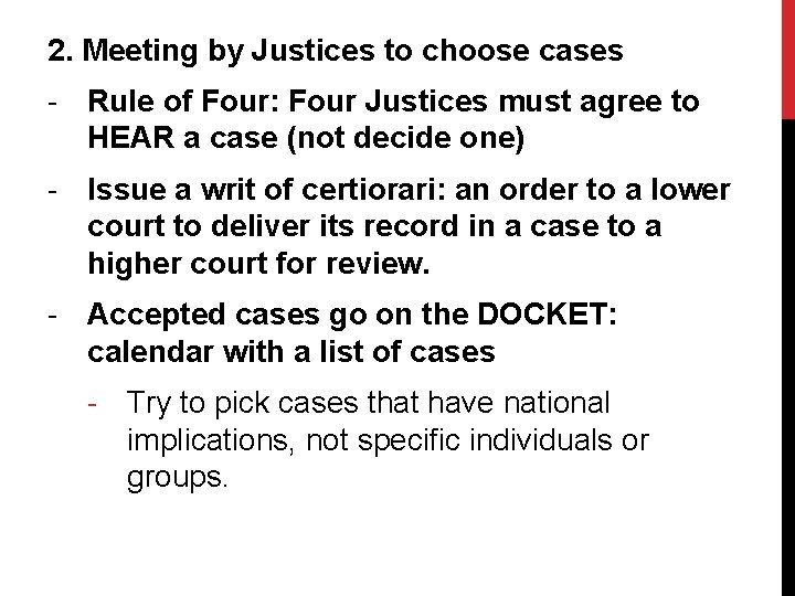 2. Meeting by Justices to choose cases - Rule of Four: Four Justices must