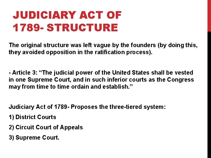 JUDICIARY ACT OF 1789 - STRUCTURE The original structure was left vague by the
