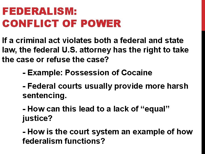 FEDERALISM: CONFLICT OF POWER If a criminal act violates both a federal and state