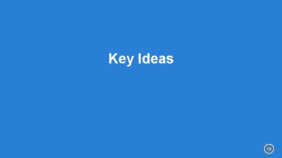 Key Ideas 13 