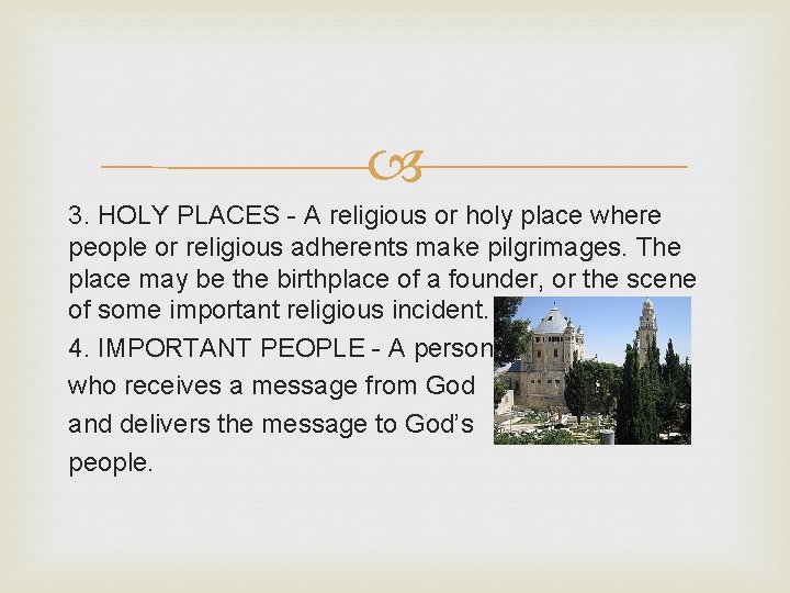 3. HOLY PLACES - A religious or holy place where people or religious 3. HOLY PLACES - A religious or holy place where people or religious