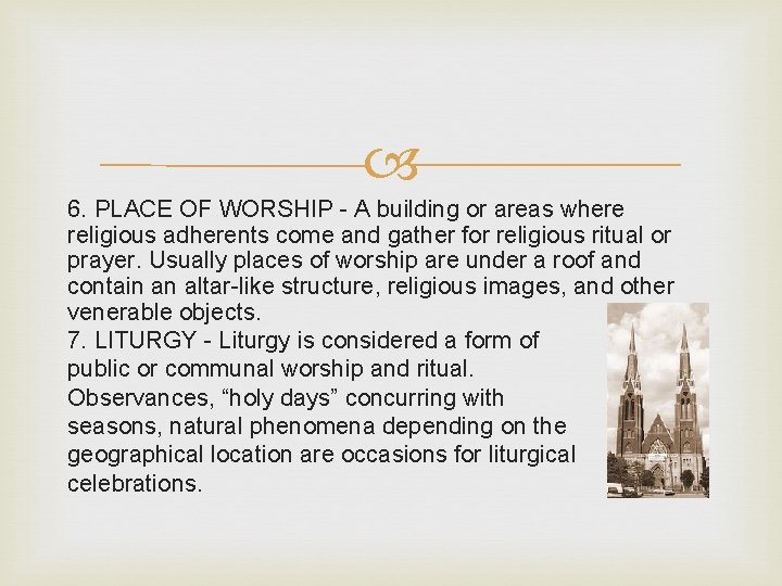 6. PLACE OF WORSHIP - A building or areas where religious adherents come 6. PLACE OF WORSHIP - A building or areas where religious adherents come