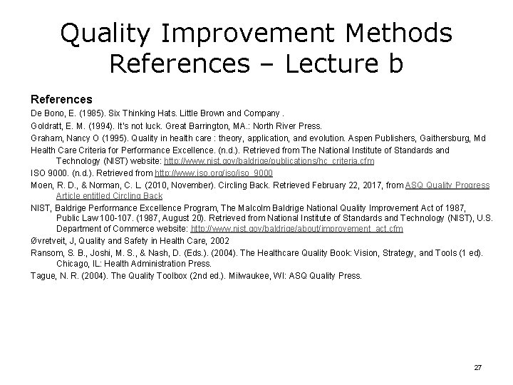 Quality Improvement Methods References – Lecture b References De Bono, E. (1985). Six Thinking