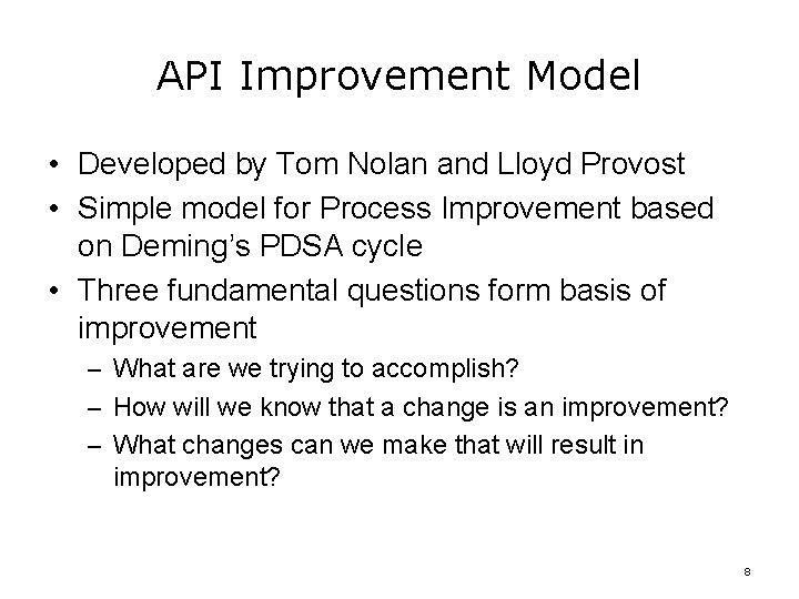 API Improvement Model • Developed by Tom Nolan and Lloyd Provost • Simple model