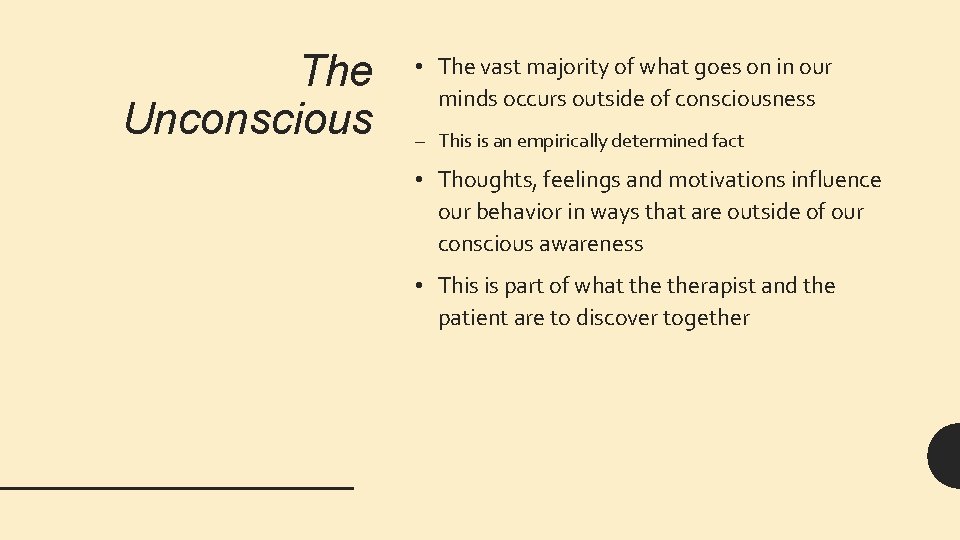 The Unconscious • The vast majority of what goes on in our minds occurs