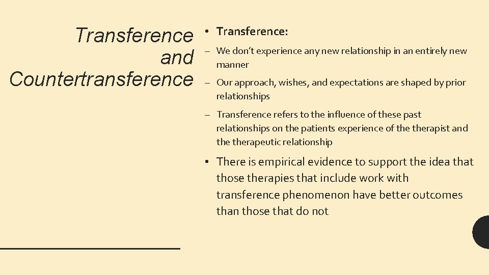 Transference and Countertransference • Transference: – We don’t experience any new relationship in an