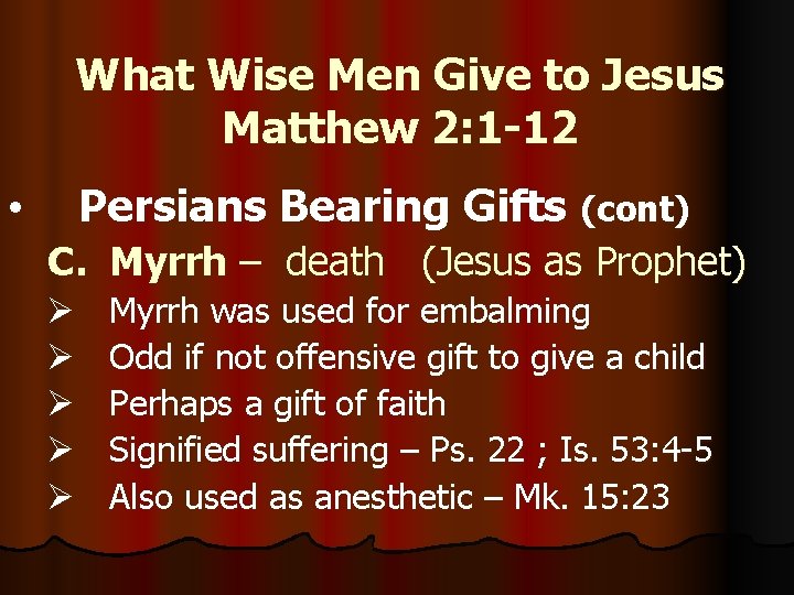 What Wise Men Give to Jesus Matthew 2: 1 -12 Persians Bearing Gifts (cont)