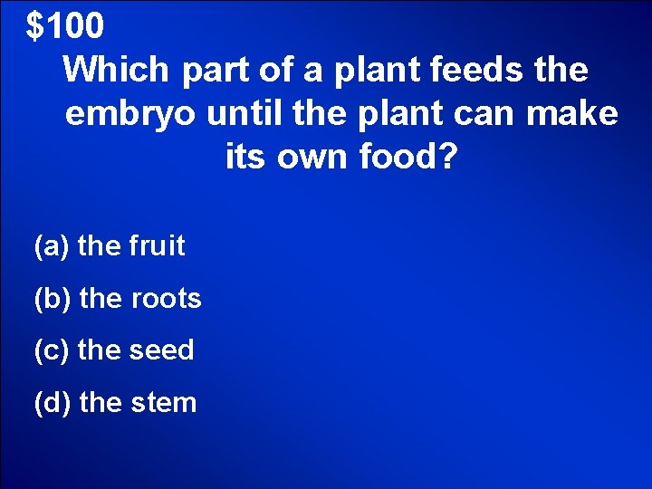 © Mark E. Damon - All Rights Reserved $100 Which part of a plant