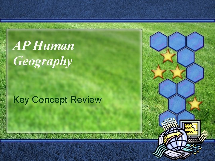 AP Human Geography Key Concept Review 