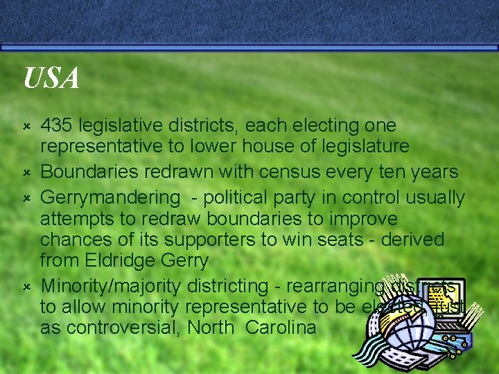 USA 435 legislative districts, each electing one representative to lower house of legislature û