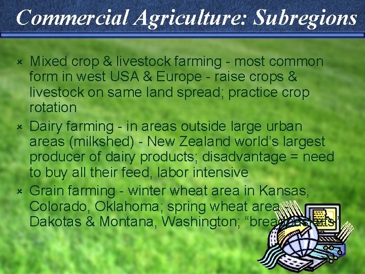 Commercial Agriculture: Subregions Mixed crop & livestock farming - most common form in west