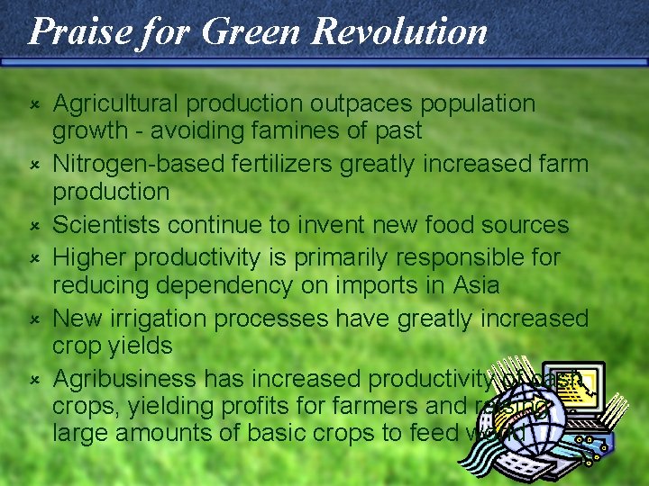 Praise for Green Revolution û û û Agricultural production outpaces population growth - avoiding