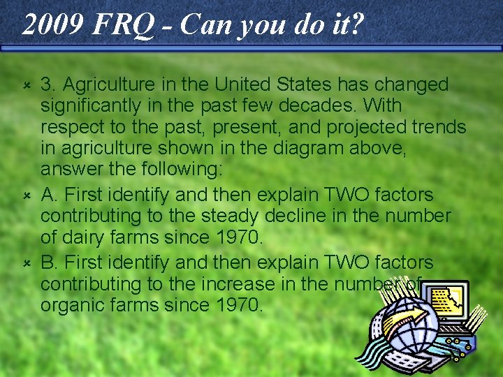 2009 FRQ - Can you do it? 3. Agriculture in the United States has 2009 FRQ - Can you do it? 3. Agriculture in the United States has