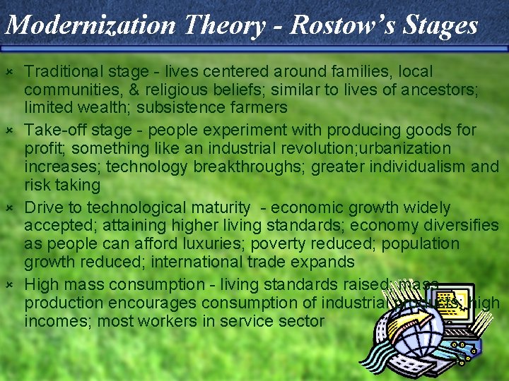 Modernization Theory - Rostow’s Stages Traditional stage - lives centered around families, local communities,