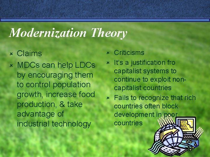 Modernization Theory Claims û MDCs can help LDCs by encouraging them to control population