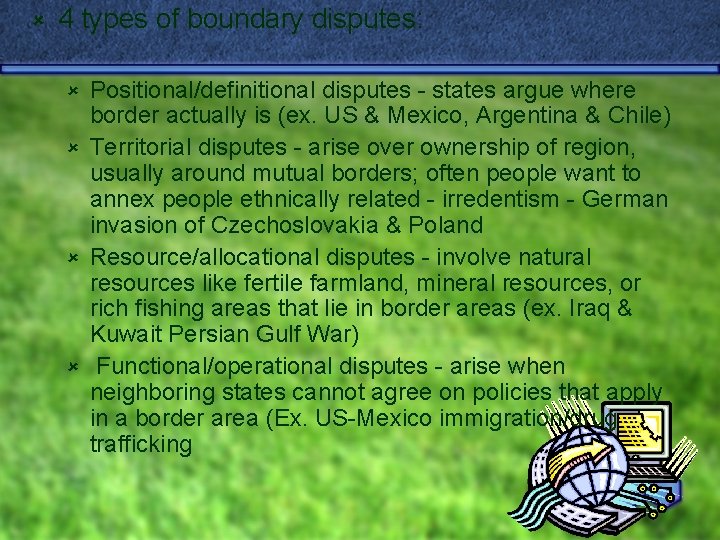 û 4 types of boundary disputes: Positional/definitional disputes - states argue where border actually