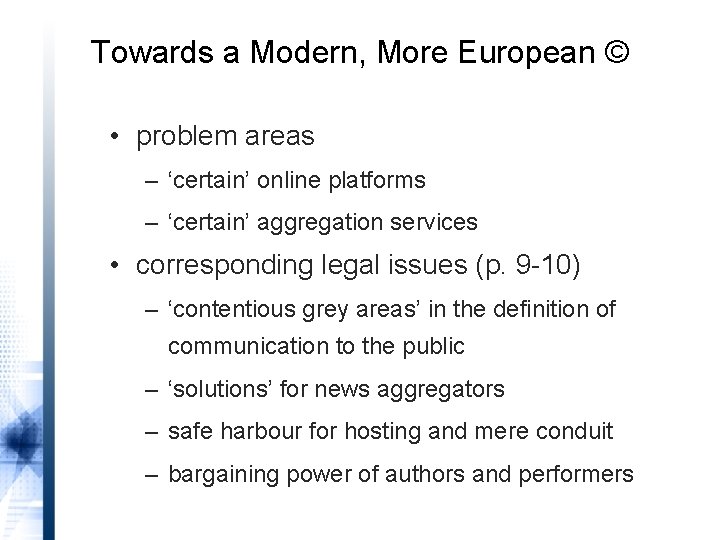 Towards a Modern, More European © • problem areas – ‘certain’ online platforms –