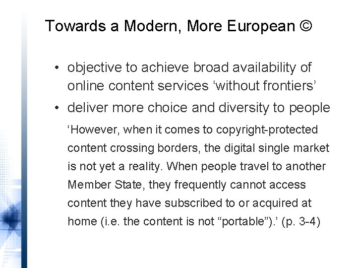 Towards a Modern, More European © • objective to achieve broad availability of online