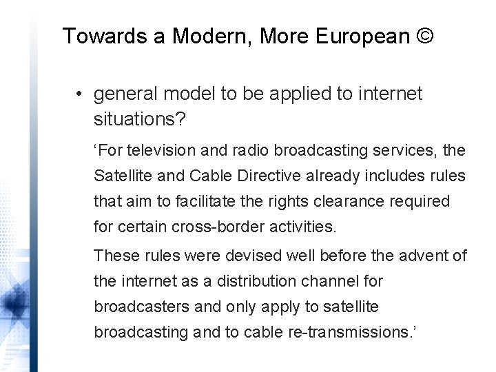 Towards a Modern, More European © • general model to be applied to internet