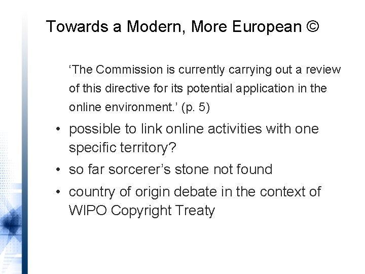 Towards a Modern, More European © ‘The Commission is currently carrying out a review