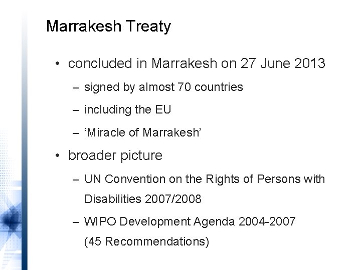 Marrakesh Treaty • concluded in Marrakesh on 27 June 2013 – signed by almost