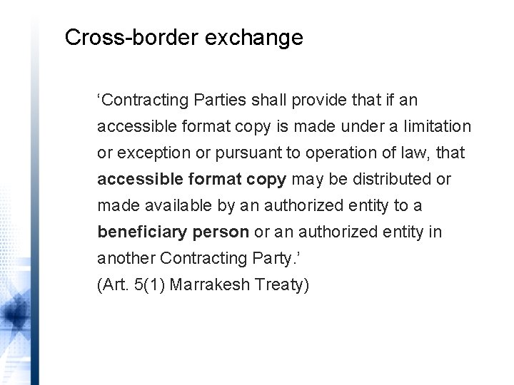 Cross-border exchange ‘Contracting Parties shall provide that if an accessible format copy is made