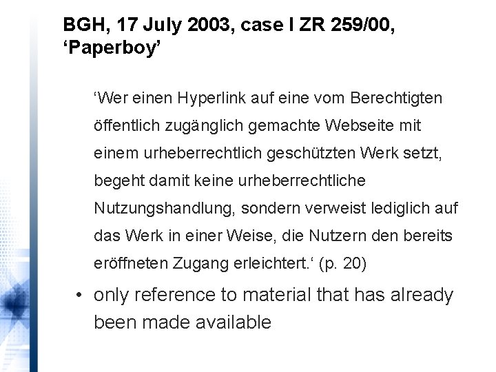 BGH, 17 July 2003, case I ZR 259/00, ‘Paperboy’ ‘Wer einen Hyperlink auf eine