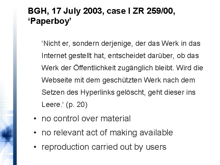 BGH, 17 July 2003, case I ZR 259/00, ‘Paperboy’ ‘Nicht er, sondern derjenige, der