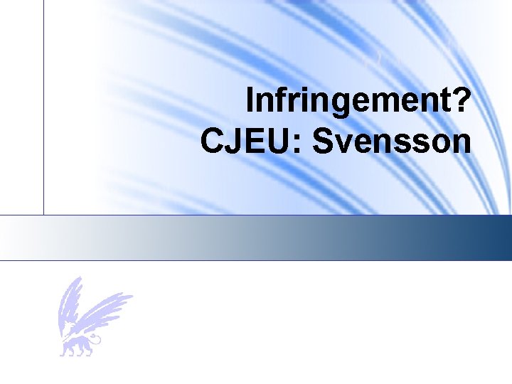 Infringement? CJEU: Svensson 
