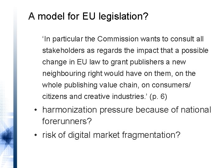 A model for EU legislation? ‘In particular the Commission wants to consult all stakeholders