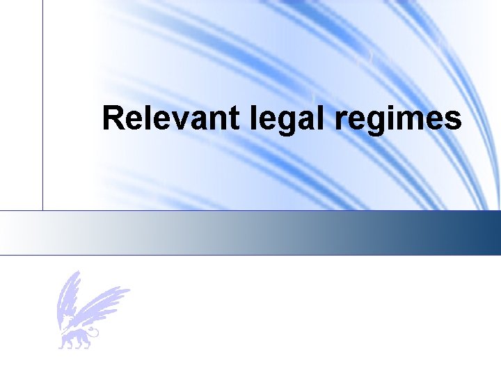 Relevant legal regimes 