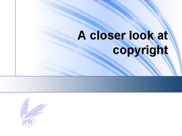 A closer look at copyright 