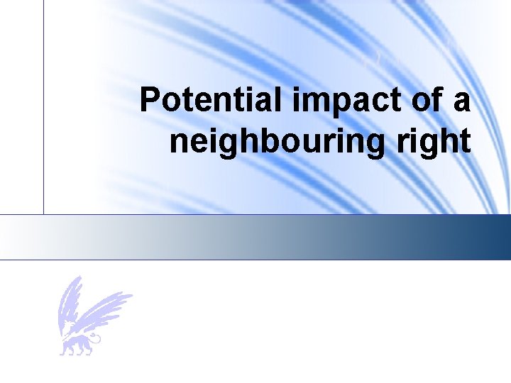 Potential impact of a neighbouring right 