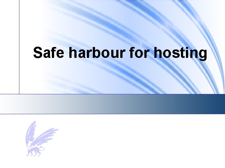 Safe harbour for hosting 