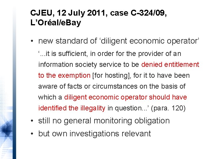 CJEU, 12 July 2011, case C-324/09, L’Oréal/e. Bay • new standard of ‘diligent economic