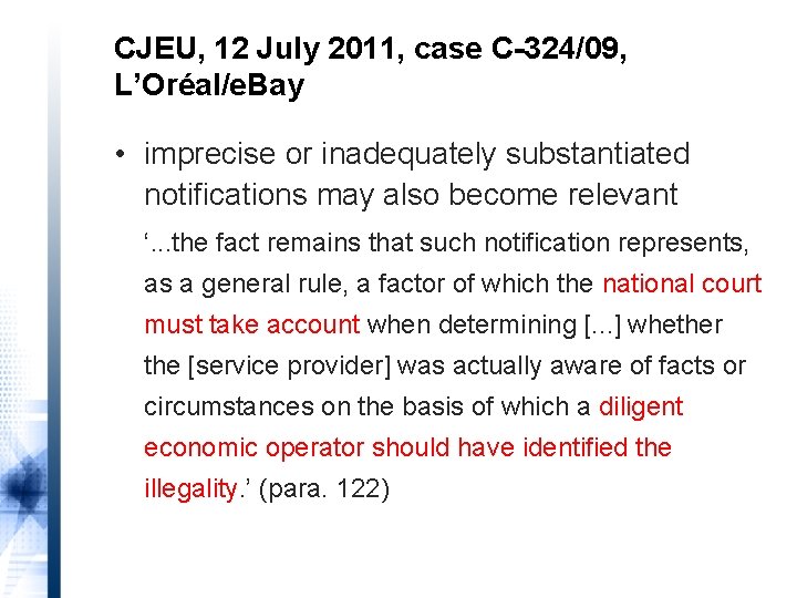 CJEU, 12 July 2011, case C-324/09, L’Oréal/e. Bay • imprecise or inadequately substantiated notifications