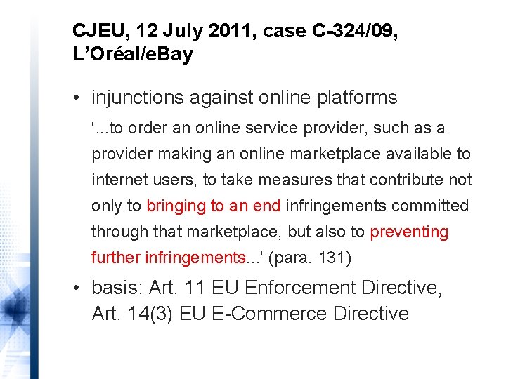 CJEU, 12 July 2011, case C-324/09, L’Oréal/e. Bay • injunctions against online platforms ‘.