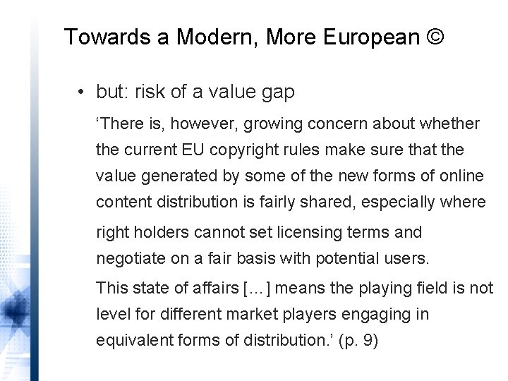 Towards a Modern, More European © • but: risk of a value gap ‘There