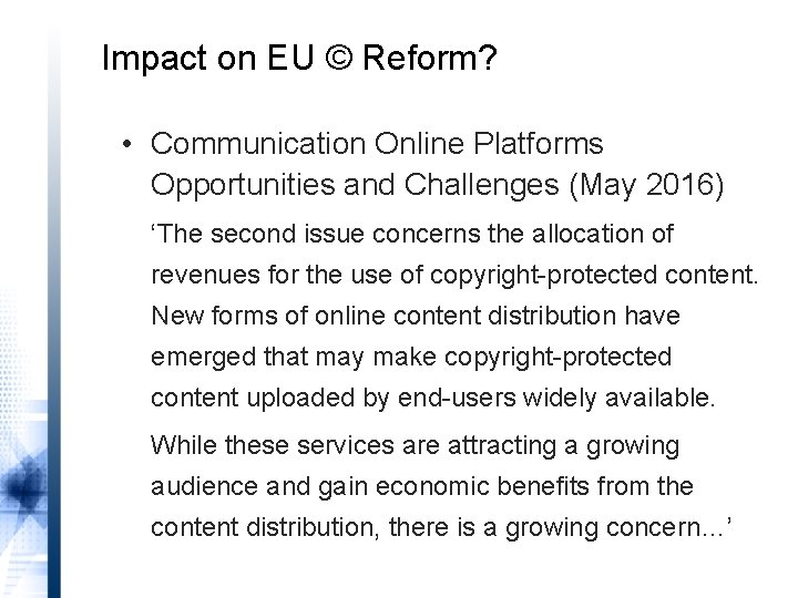 Impact on EU © Reform? • Communication Online Platforms Opportunities and Challenges (May 2016)