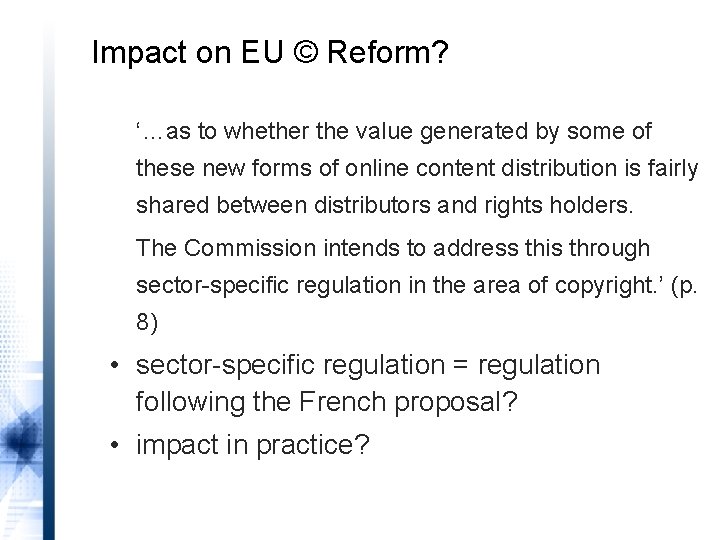 Impact on EU © Reform? ‘…as to whether the value generated by some of