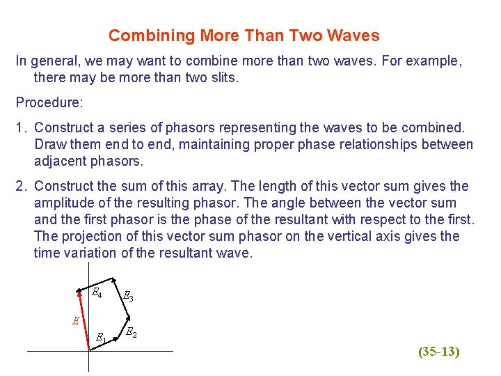 Combining More Than Two Waves In general, we may want to combine more than