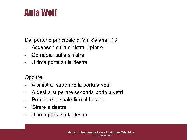 Aula Wolf Dal portone principale di Via Salaria 113 - Ascensori sulla sinistra, I